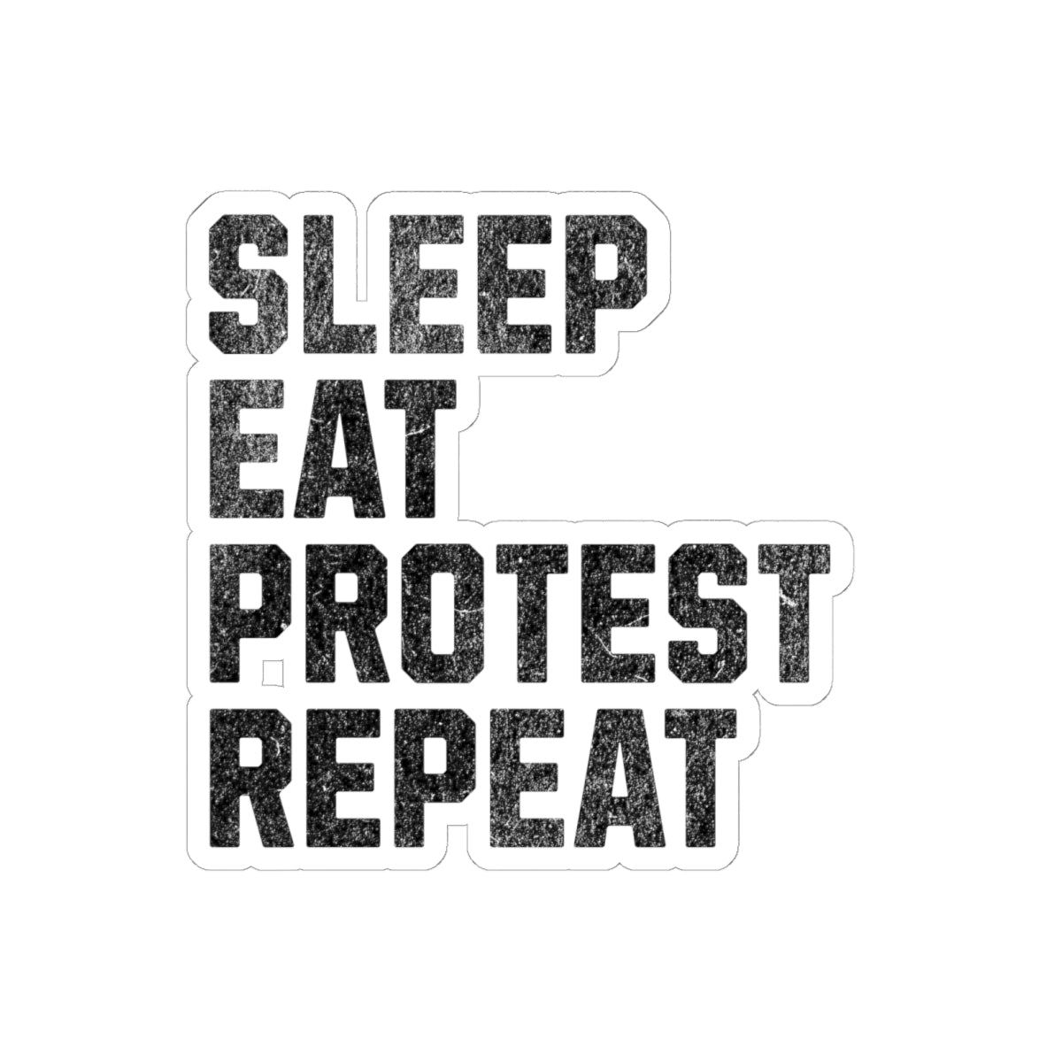 Sleep Eat Protest Repeat