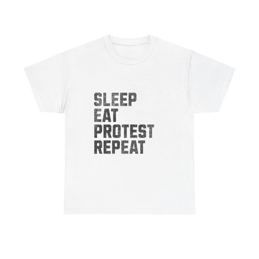 Sleep Eat Protest Repeat Unisex Heavy Cotton Tee