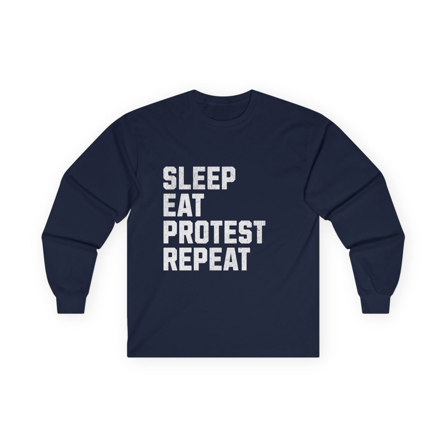 Sleep Eat Protest Repeat Unisex Ultra Cotton Long Sleeve Tee