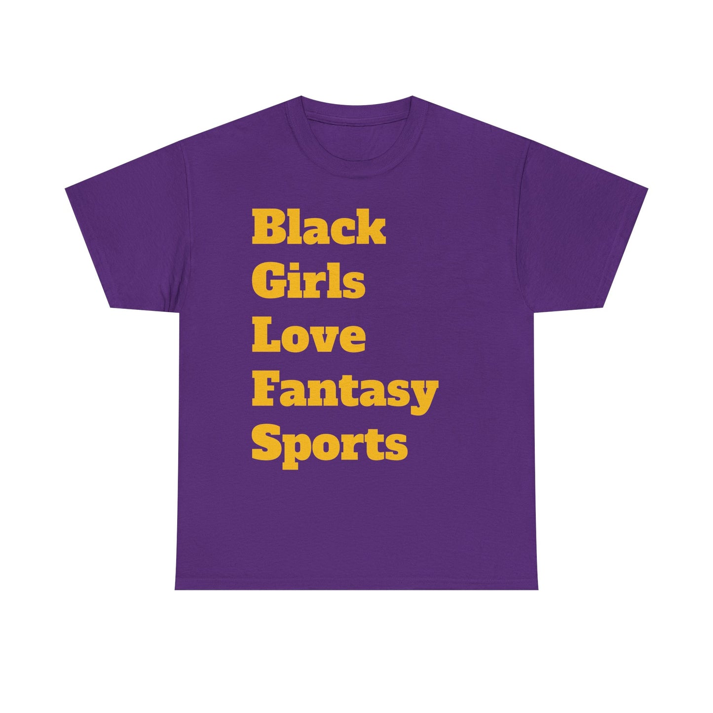 Black Girls Love Fantasy Sports Text Unisex Heavy Cotton Tee