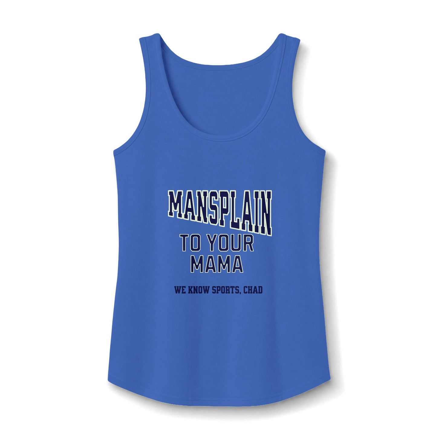 Mansplain to your Mama Ladies' Cotton Tank Top
