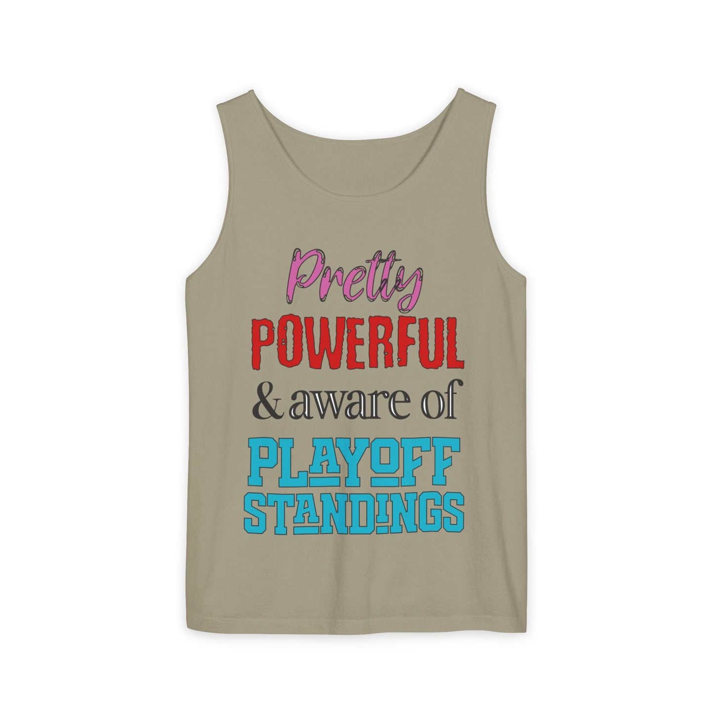 Pretty Powerful Unisex Garment-Dyed Tank Top