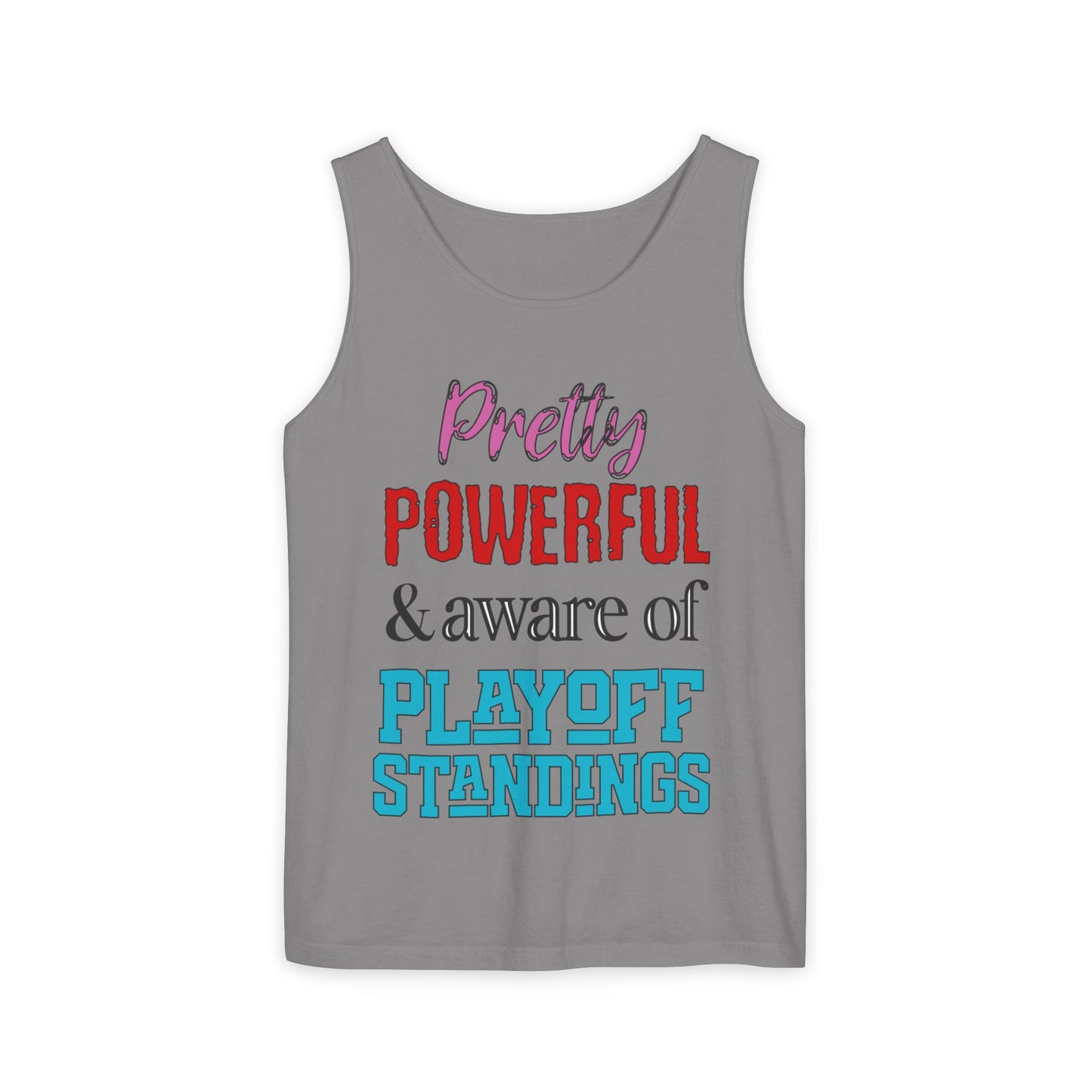 Pretty Powerful Unisex Garment-Dyed Tank Top