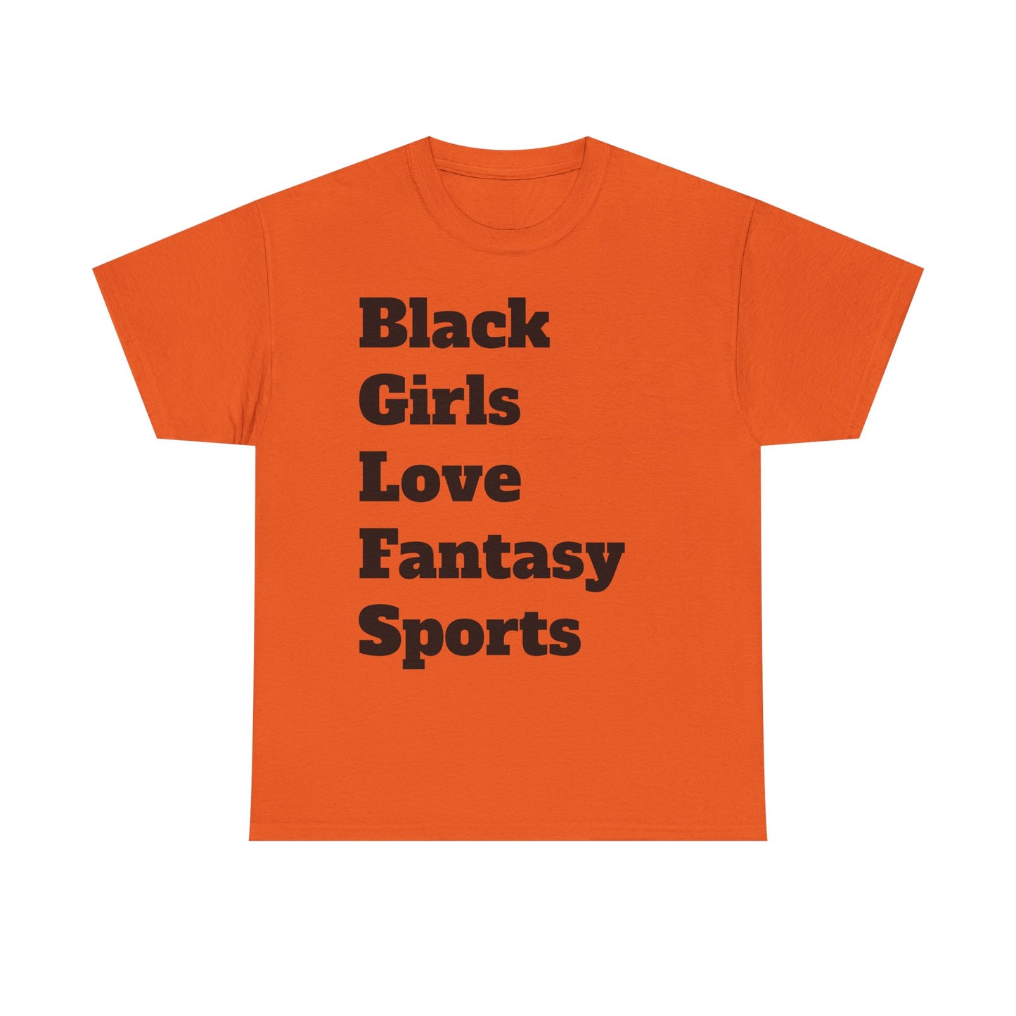 Black Girls Love Fantasy Sports Text Unisex Heavy Cotton Tee