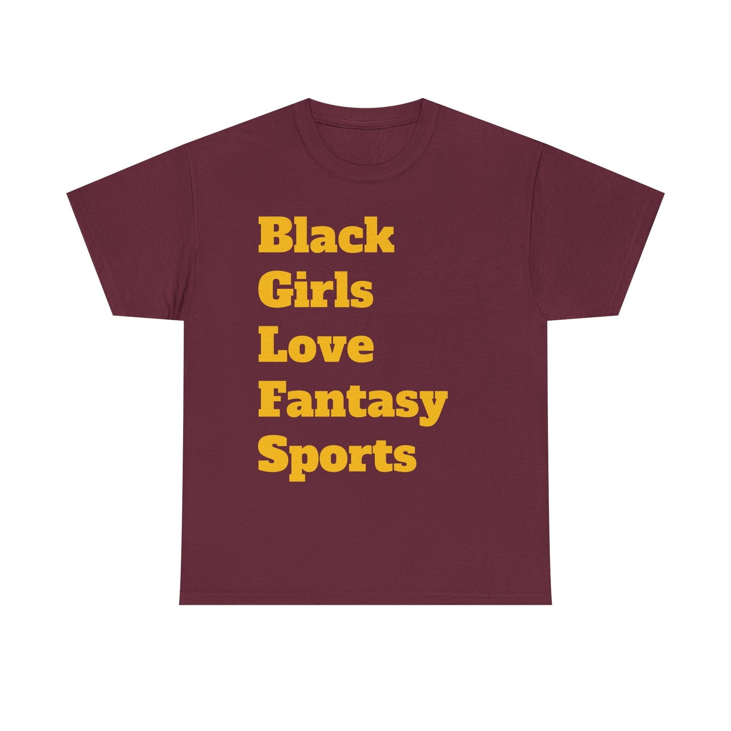 Black Girls Love Fantasy Sports Text Unisex Heavy Cotton Tee