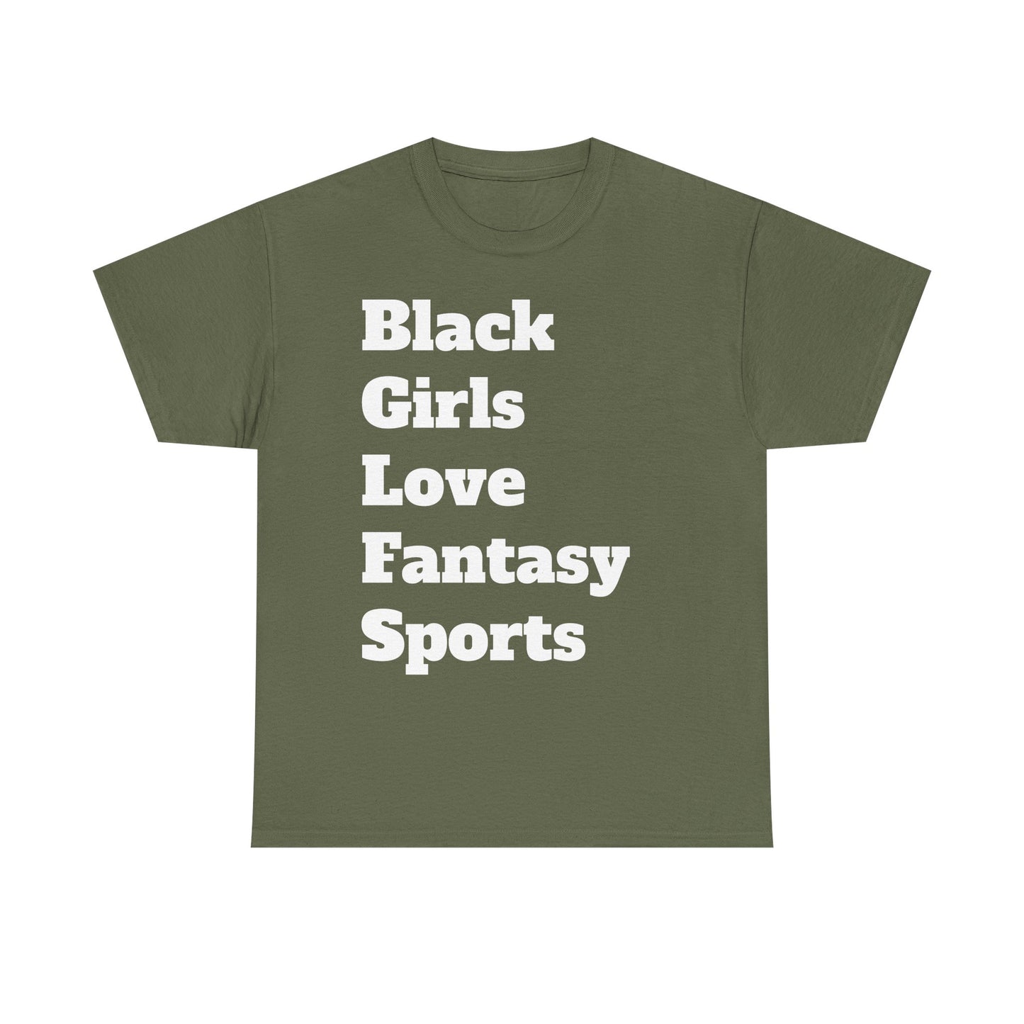 Black Girls Love Fantasy Sports Text Unisex Heavy Cotton Tee
