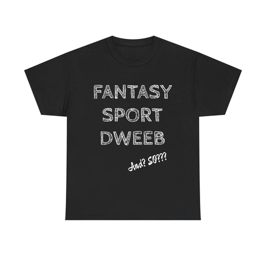 Fantasy Sports Dweeb Unisex Cotton T-Shirt