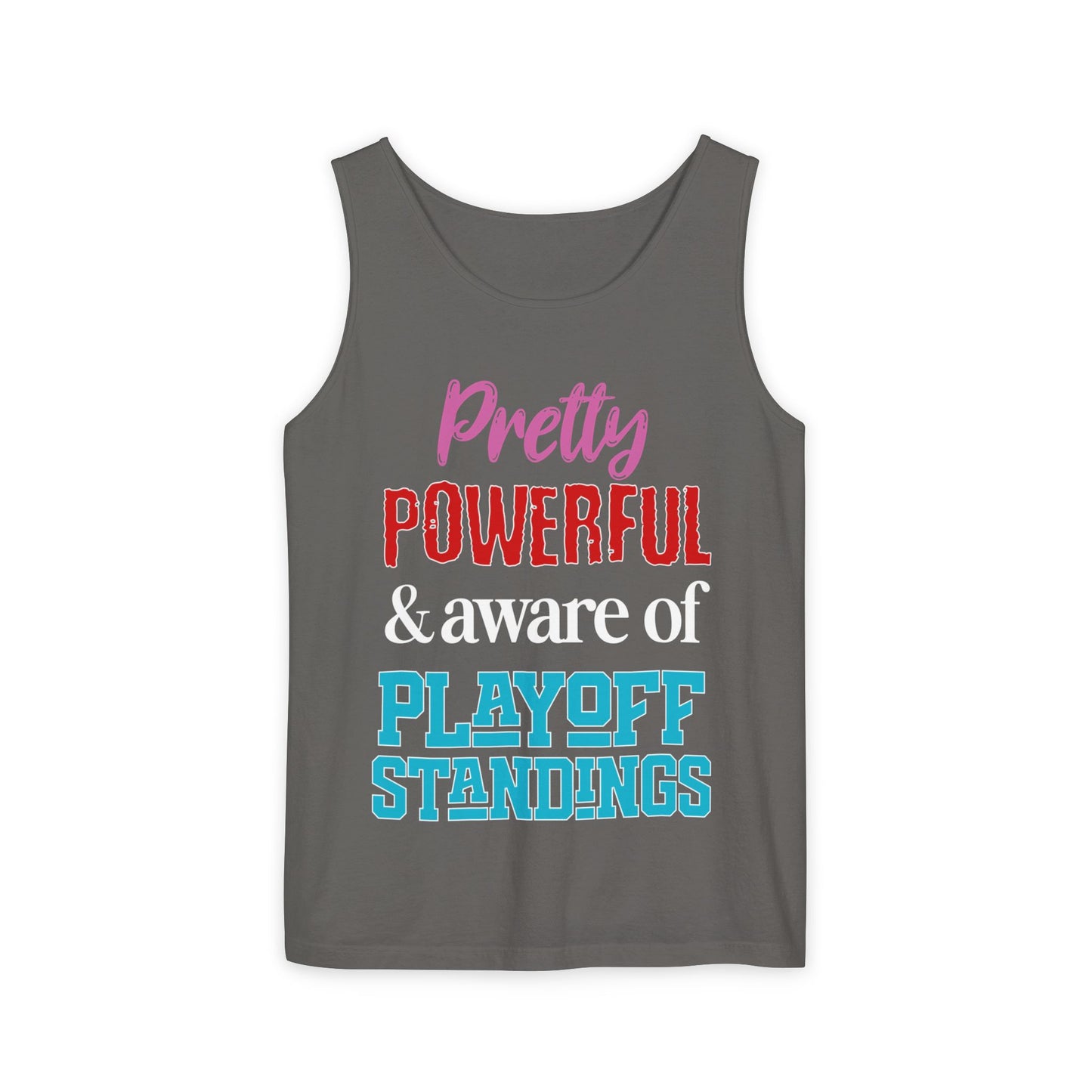 Pretty Powerful Unisex Garment-Dyed Tank Top