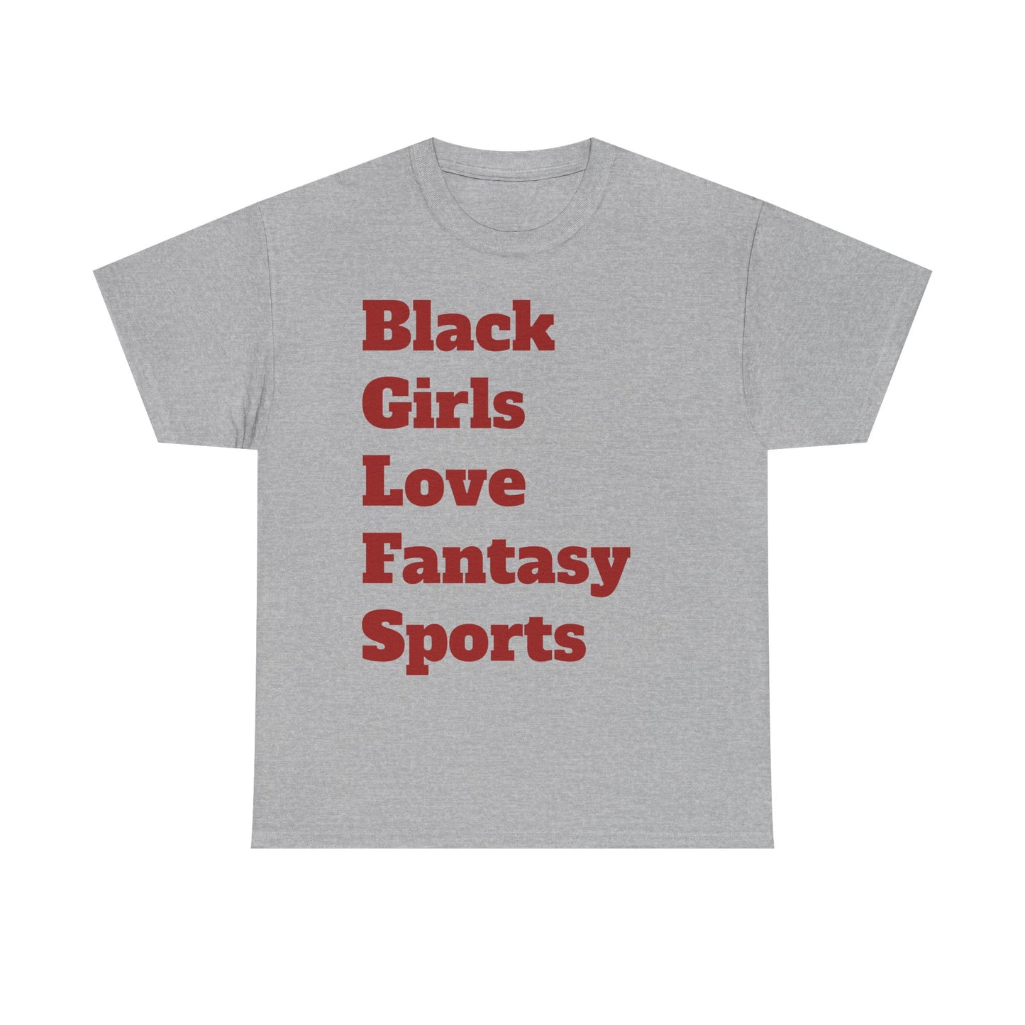 Black Girls Love Fantasy Sports Text Unisex Heavy Cotton Tee