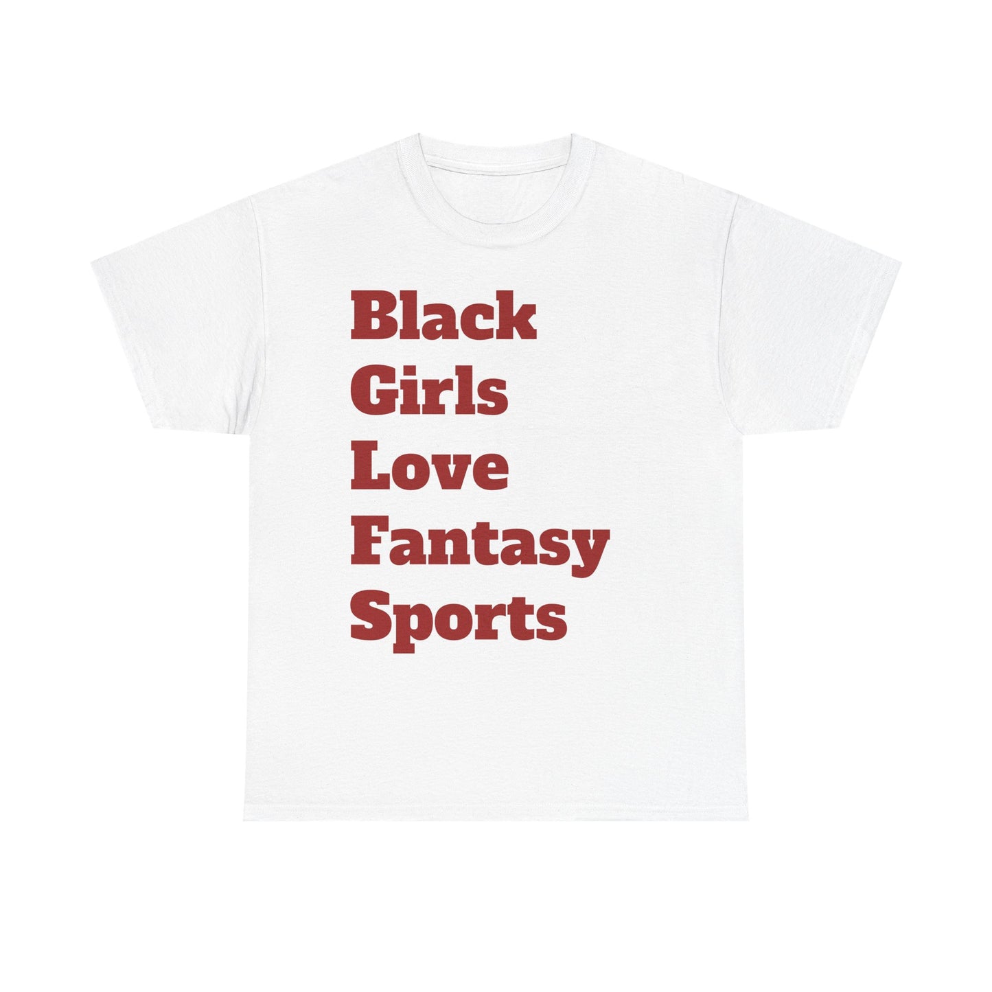 Black Girls Love Fantasy Sports Text Unisex Heavy Cotton Tee