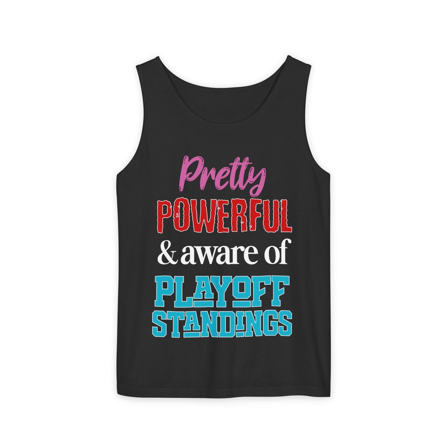 Pretty Powerful Unisex Garment-Dyed Tank Top